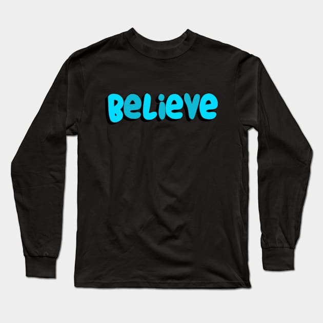 Believe (Blue) Long Sleeve T-Shirt by Artmmey